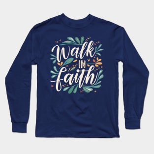 Walk In Faith Long Sleeve T-Shirt